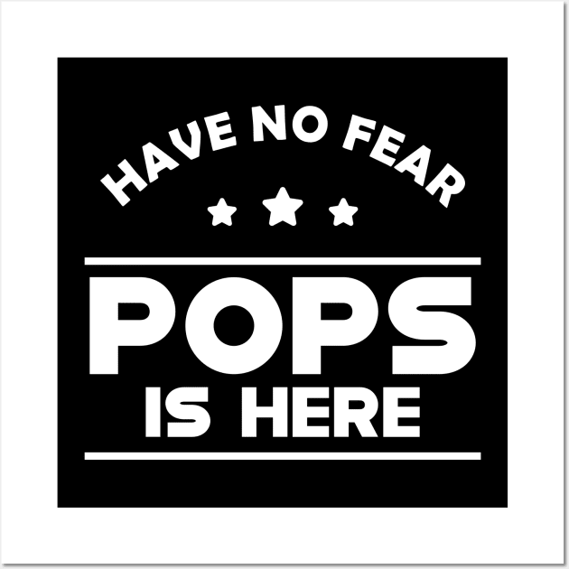 Pops - Have no fear pops is here Wall Art by KC Happy Shop